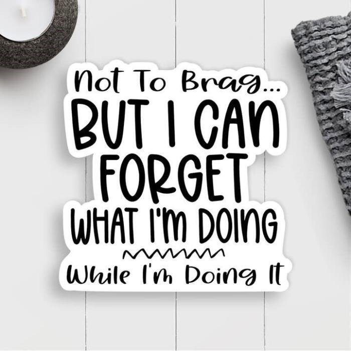 Forget What I'm Doing Vinyl Sticker, BagMYGift