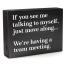 Home Office Decor Funny Wood Sign - If You See Me Talking