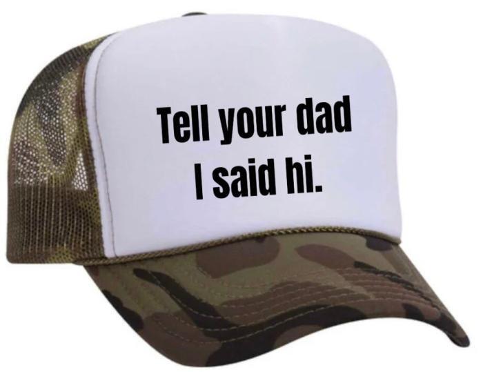 Tell Your Dad I Said Hi Trucker Hat, BagMYGift