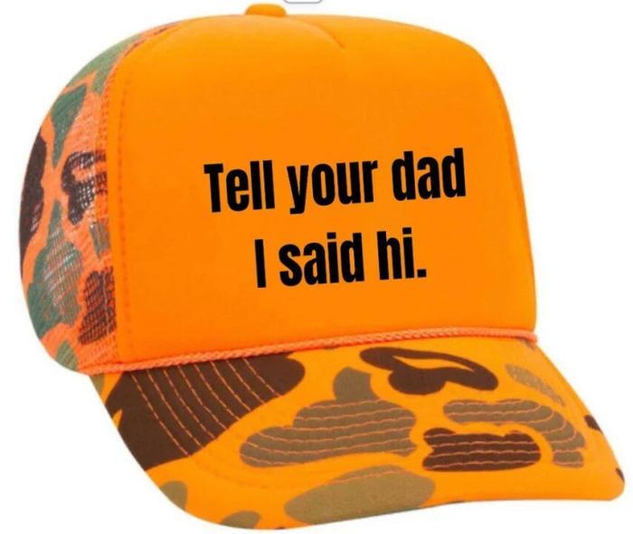 Tell Your Dad I Said Hi Trucker Hat, BagMYGift