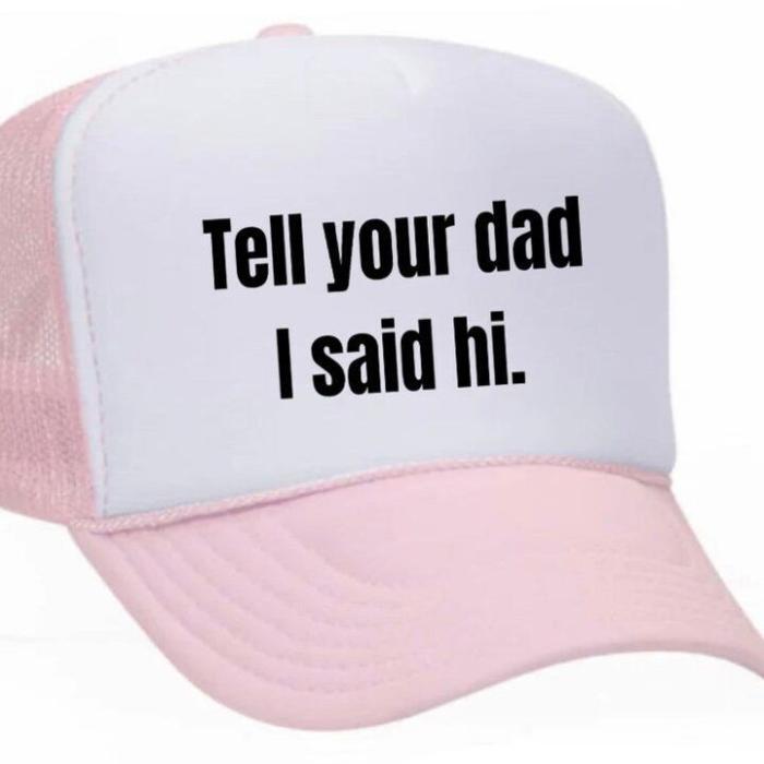 Tell Your Dad I Said Hi Trucker Hat, BagMYGift