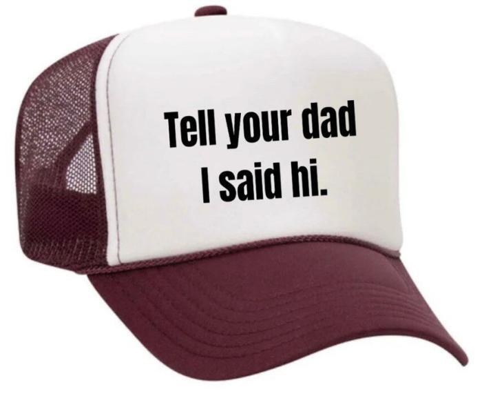 Tell Your Dad I Said Hi Trucker Hat, BagMYGift