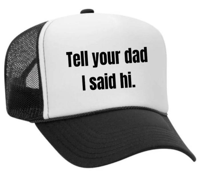 Tell Your Dad I Said Hi Trucker Hat, BagMYGift