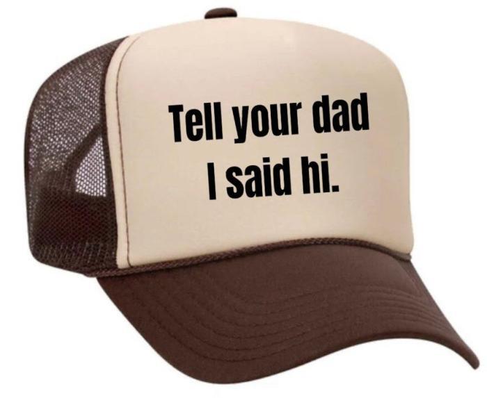 Tell Your Dad I Said Hi Trucker Hat, BagMYGift