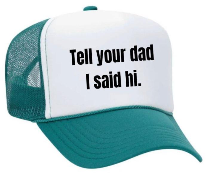 Tell Your Dad I Said Hi Trucker Hat, BagMYGift