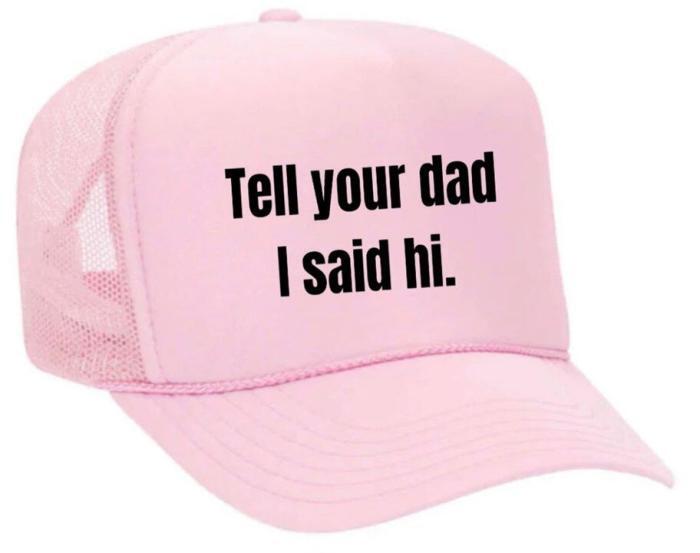 Tell Your Dad I Said Hi Trucker Hat, BagMYGift