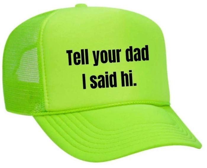 Tell Your Dad I Said Hi Trucker Hat, BagMYGift