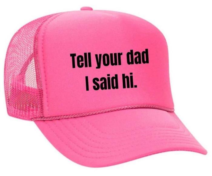 Tell Your Dad I Said Hi Trucker Hat, BagMYGift