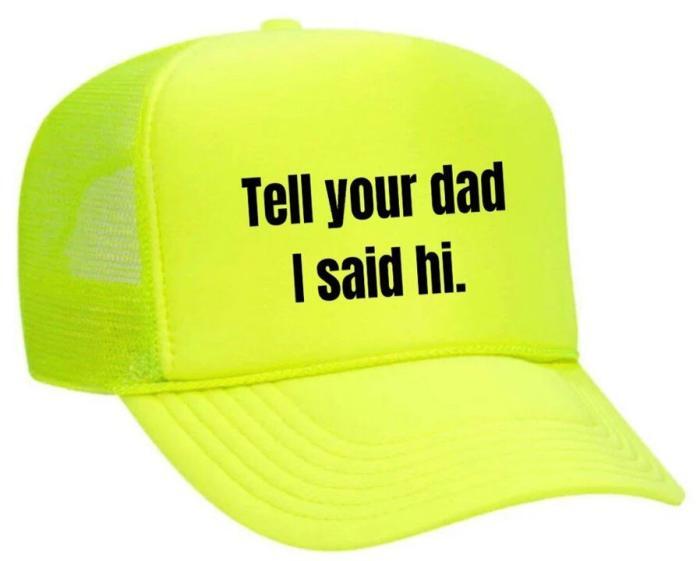 Tell Your Dad I Said Hi Trucker Hat, BagMYGift