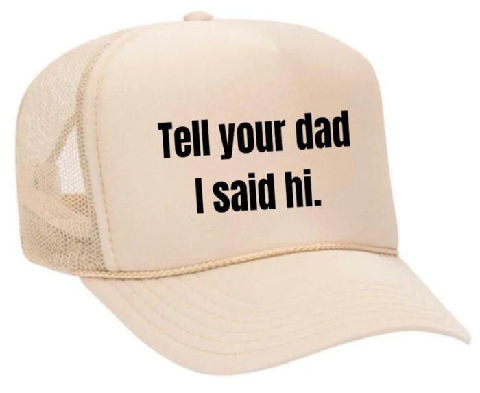 Tell Your Dad I Said Hi Trucker Hat, BagMYGift