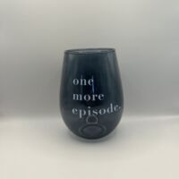 30oz Stemless Wine Glass - One More Episode, BagMYGIft